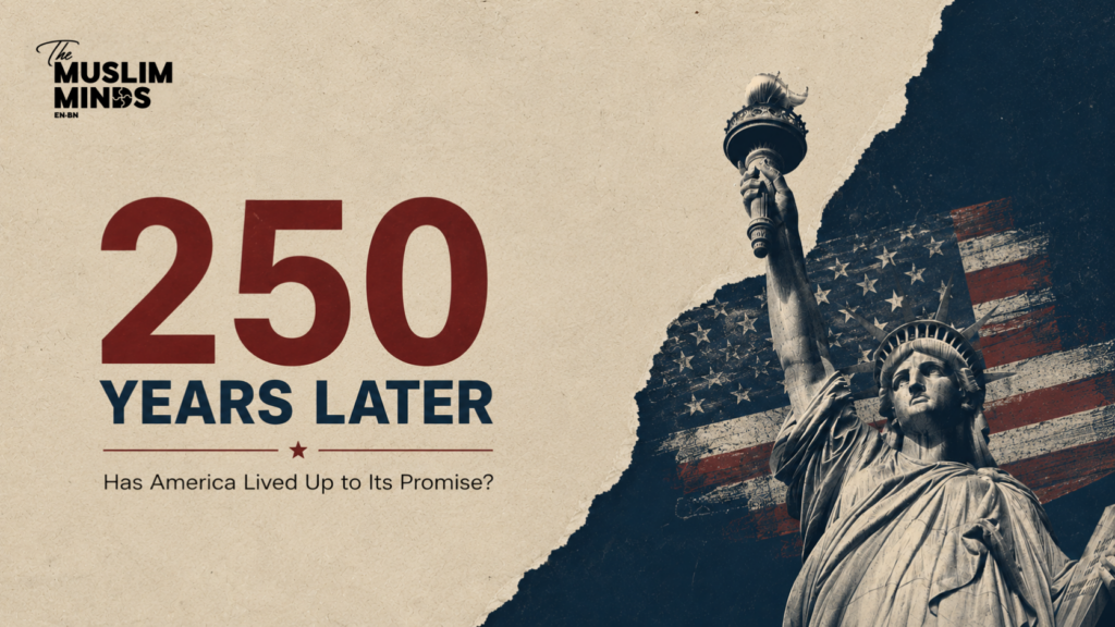 America at 250: The Burden of Its Own Ideals